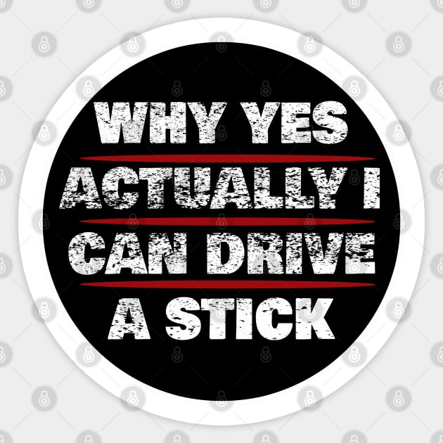 why actually I can drive a stick design. Sticker by Samuelproductions19